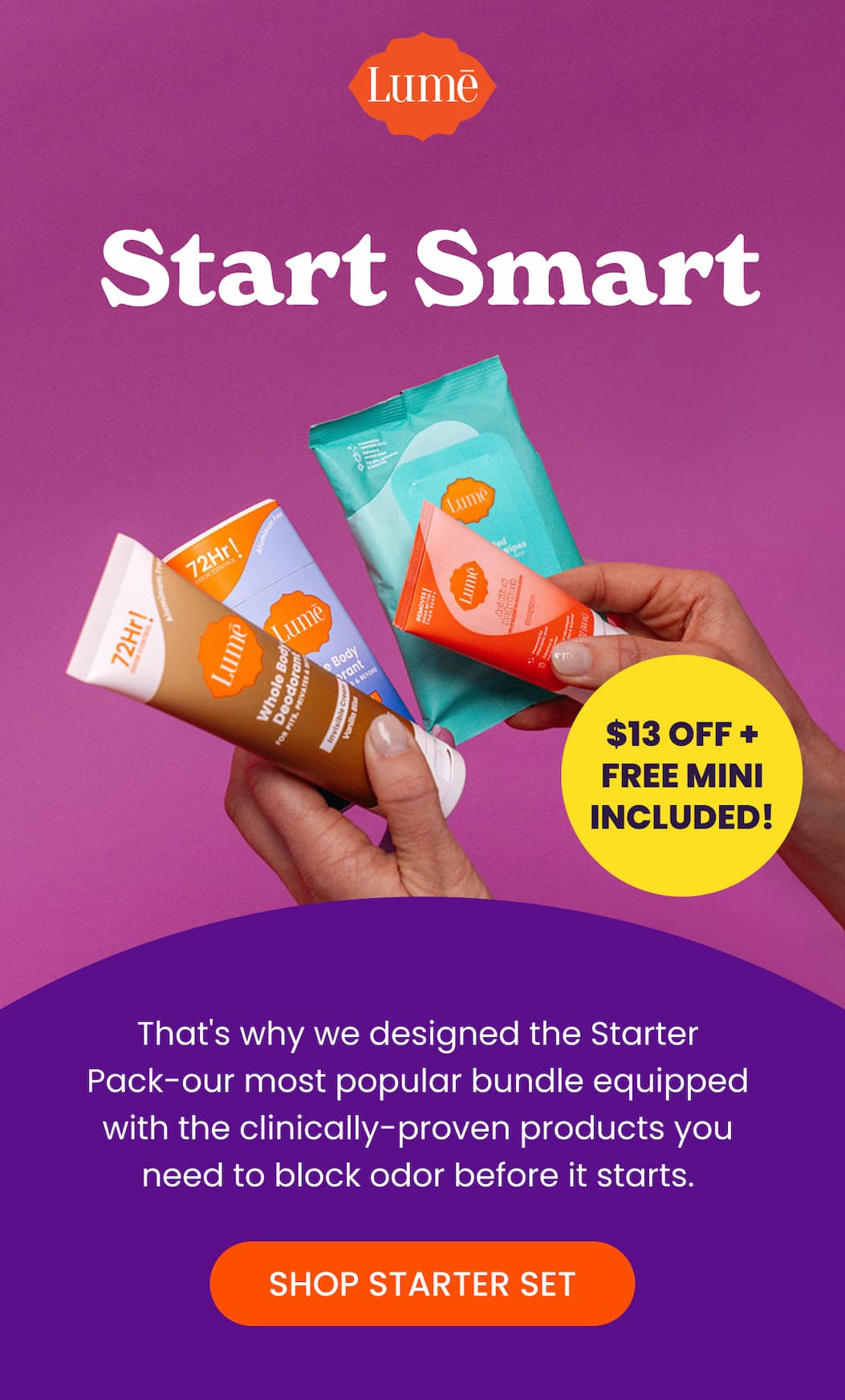 Header: Start Smart Body Copy: Not sure where to start? That's what the Starter Pack is for—our most popular products at a significant discount. CTA: TRY LUME TODAY