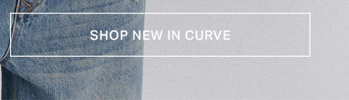 Close-up of blue denim jeans with text reading Shop New In Curve, linking to the latest plus size denim arrivals and curve fashion collection.