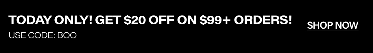 Black promo banner with white text advertising a limited-time deal: Get $20 off on $99+ orders today only with code BOO. Shop now link.