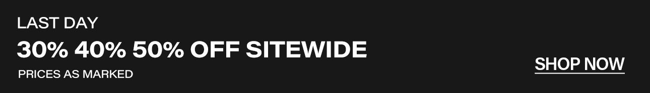 Black promotional sale banner reading Last Day for 30%, 40%, 50% off sitewide with white text, prices as marked, and a shop now link.