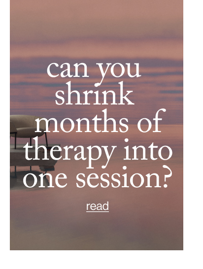 Can You  Shrink  Months of Therapy Into One Session?