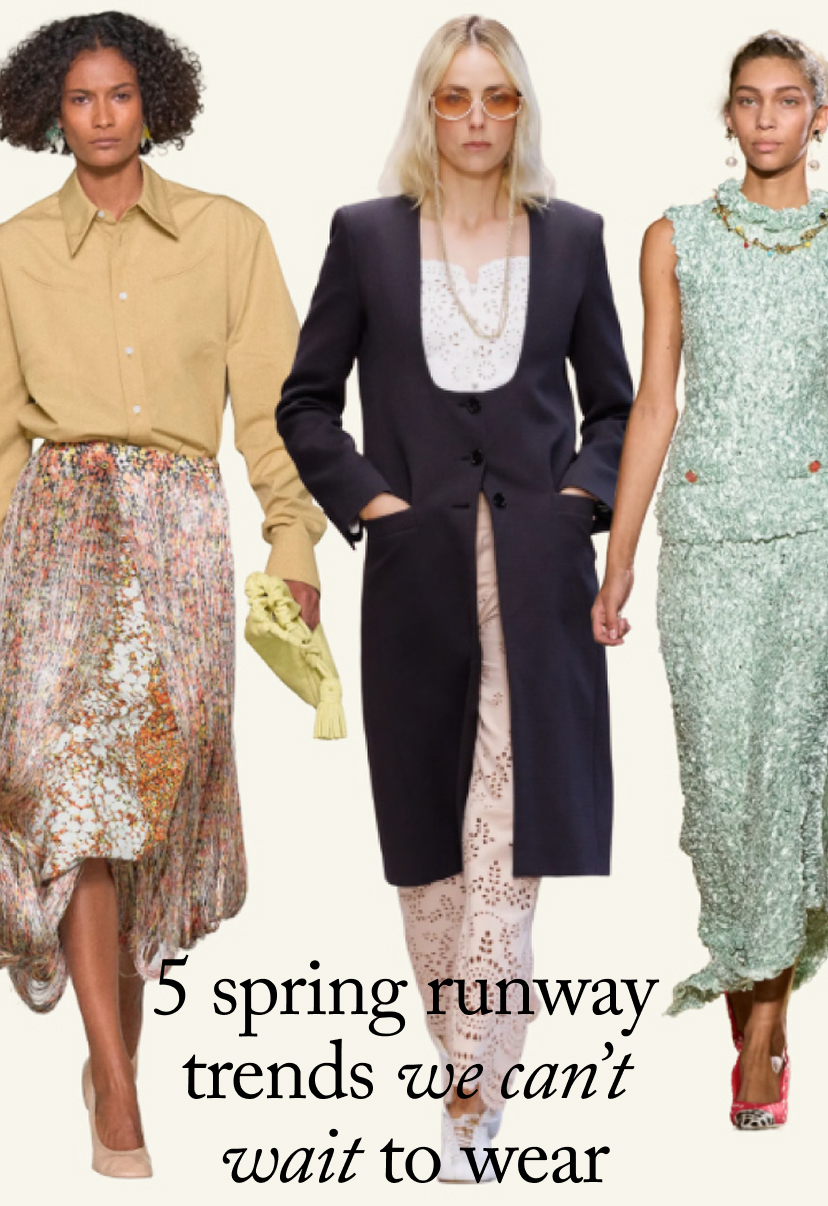 5 Spring Runway Trends We Can’t Wait to Wear