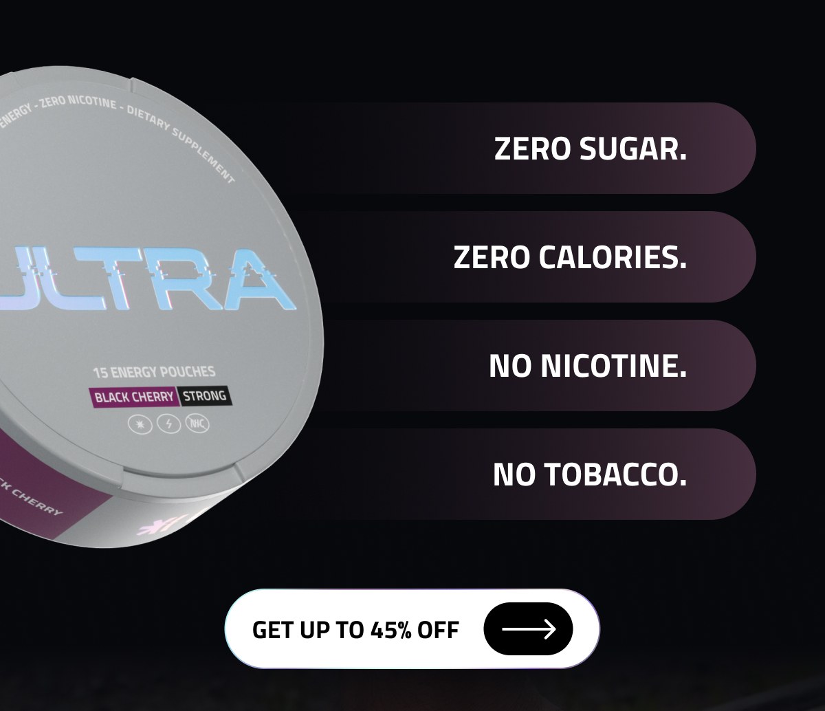 Zero sugar. Zero calories. No nicotine. No tobacco. Get up to 45% OFF