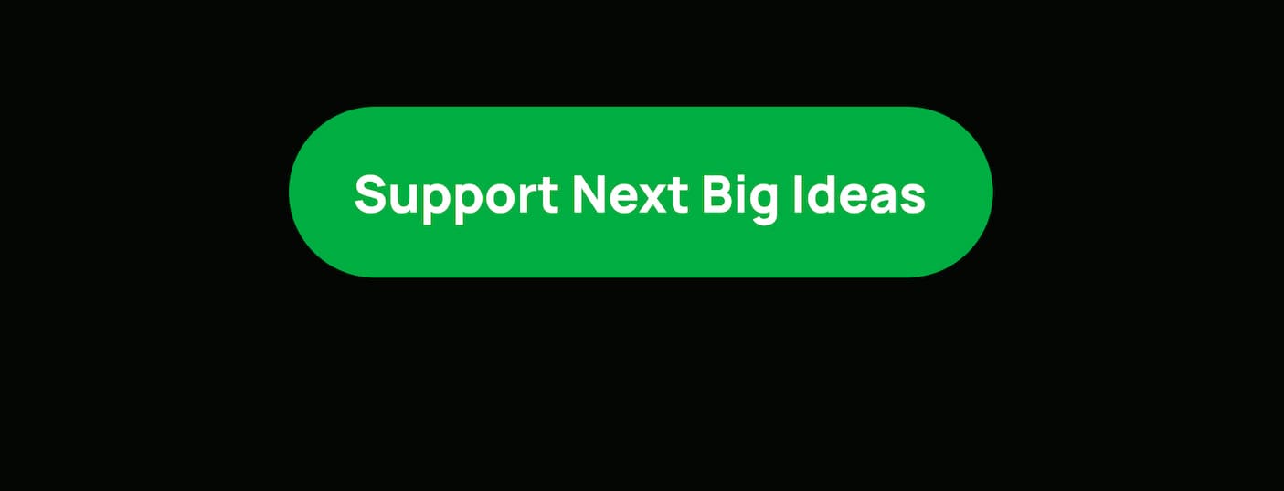 support next big ideas