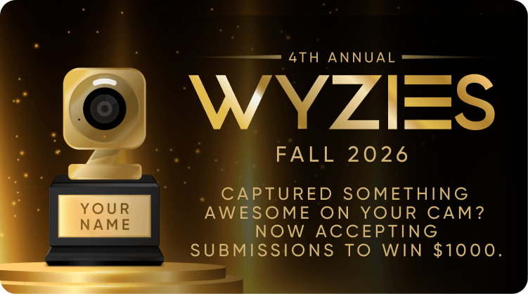 2026 Annual Wyzies are coming. Captured something awesome on your Cam? Now accepting submissions to win $1000.