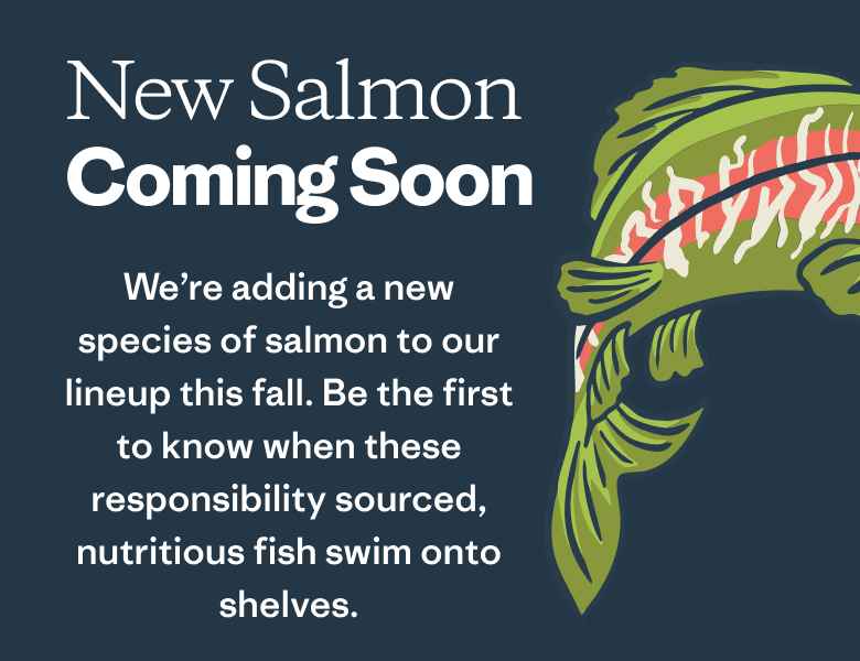New Salmon Coming Soon