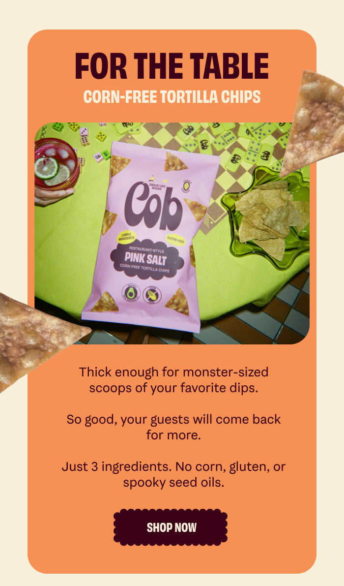 For the table: Corn-free Tortilla Chips