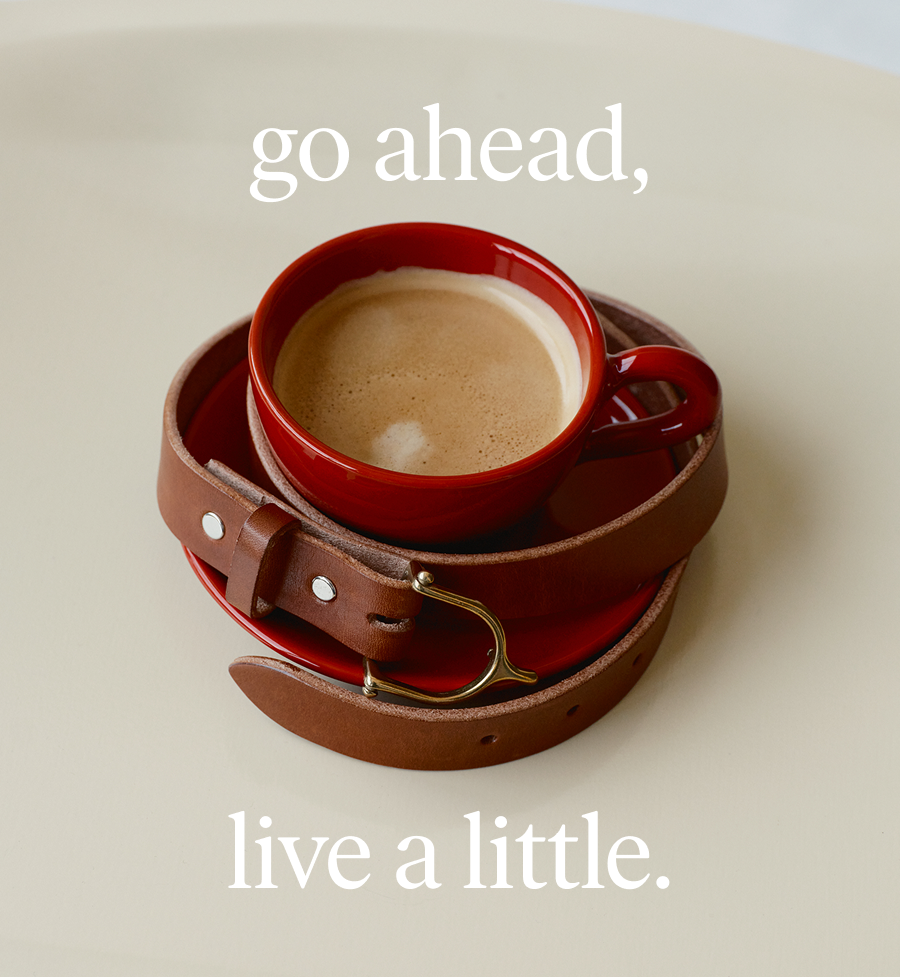 go ahead, live a little. shop the tory belt.