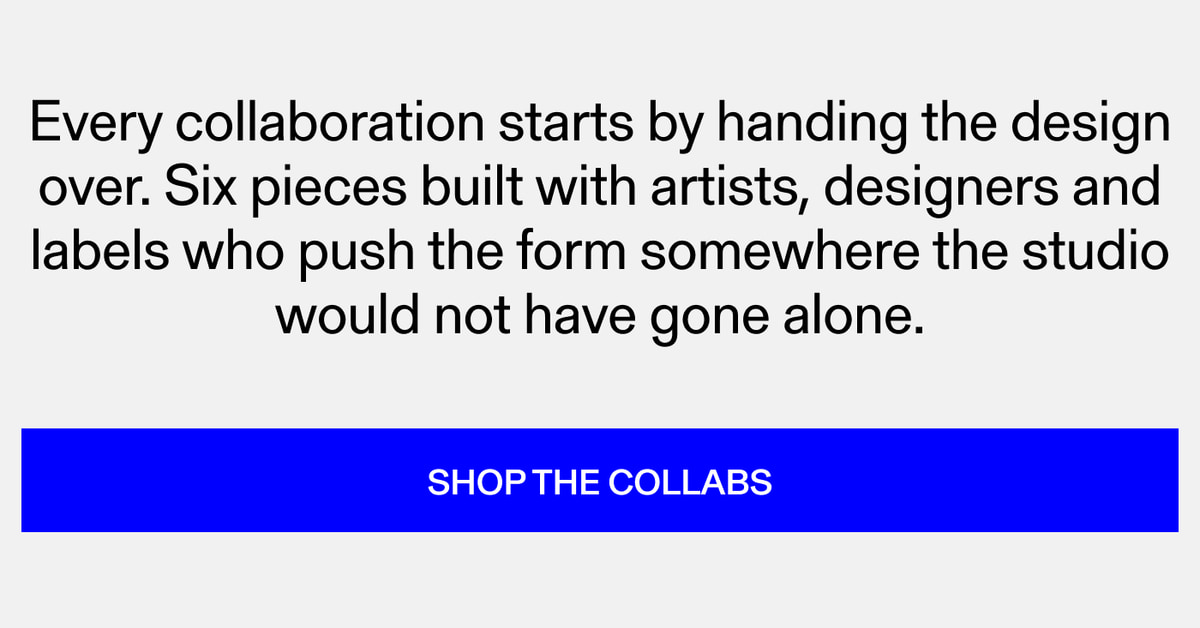 Every collaboration starts by handing the design over. Six pieces built with artists, designers and labels who push the form somewhere the studio would not have gone alone. Shop The Collabs