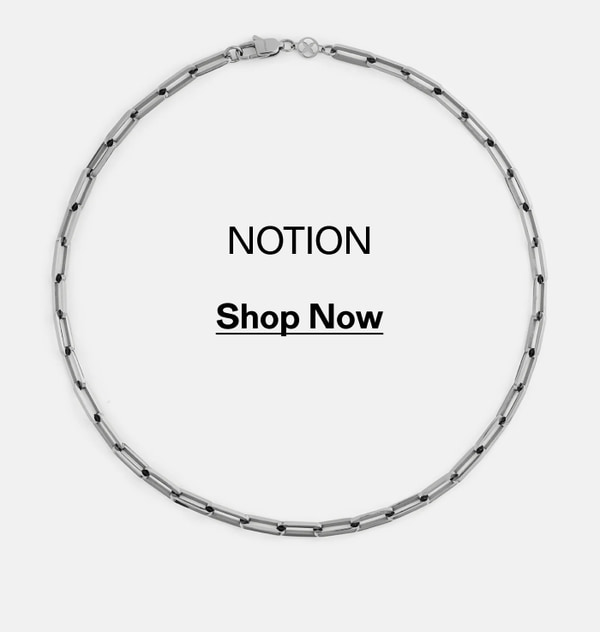 Notion. Shop Now