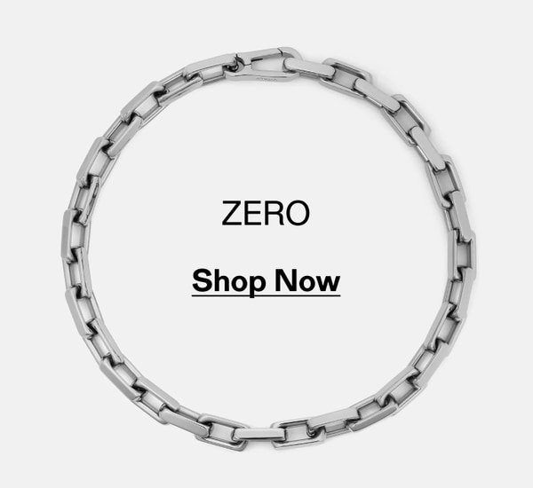 Zero. Shop Now