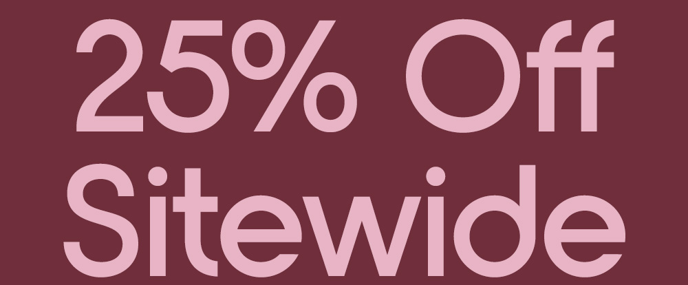 25% Off Sitewide