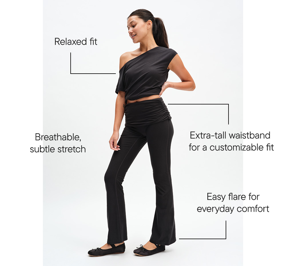 Relaxed fit​  Breathable, subtle stretch ​  Extra-tall waistband for a customizable fit ​  Easy flare for everyday comfort​