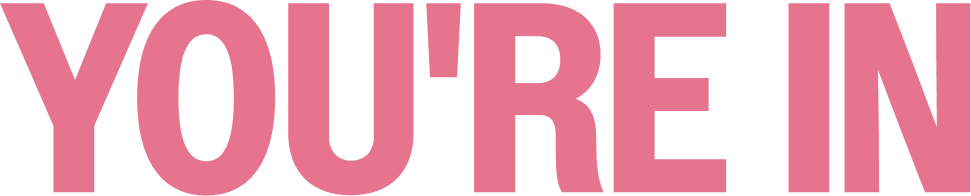 You're in