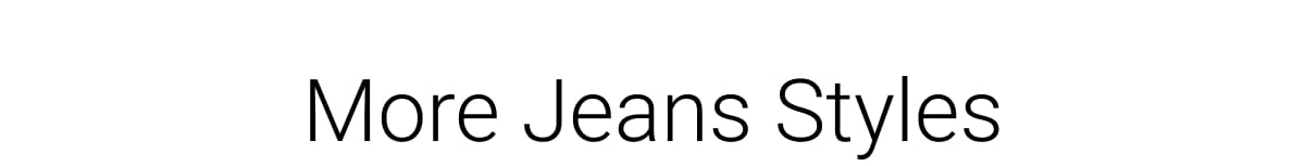 More Jeans Styles