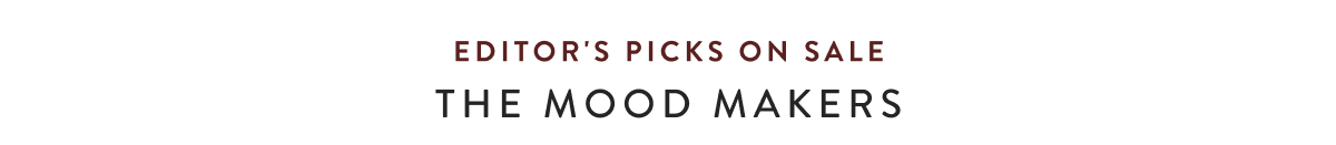 Editor's Picks on Sale - The Mood Makers 
