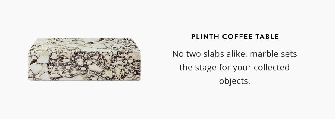 Plinth Coffee Table: No two slabs alike, marble sets the stage for your collected objects.