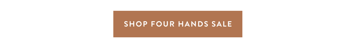 Shop Four Hands Sale