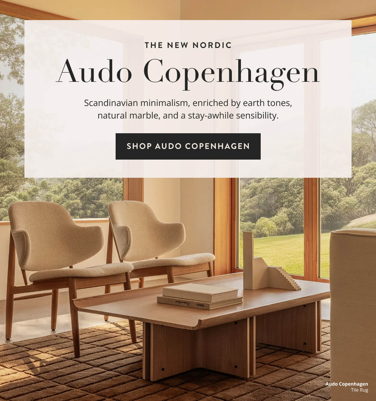 The New Nordic - Audo Copenhagen. Scandinavian minimalism, enriched by earth tones, natural marble, and a stay-awhile sensibility. Shop Audo Copenhagen.