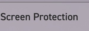 Screen Protection