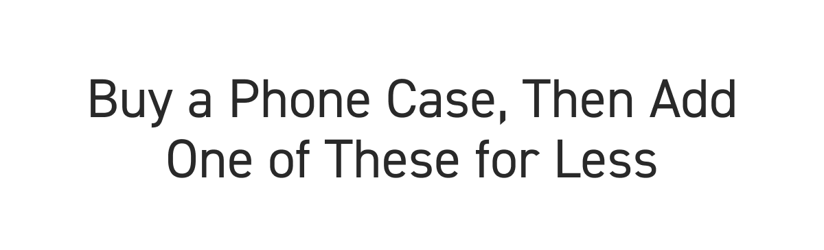 Buy a phone case, then add one of these for less.