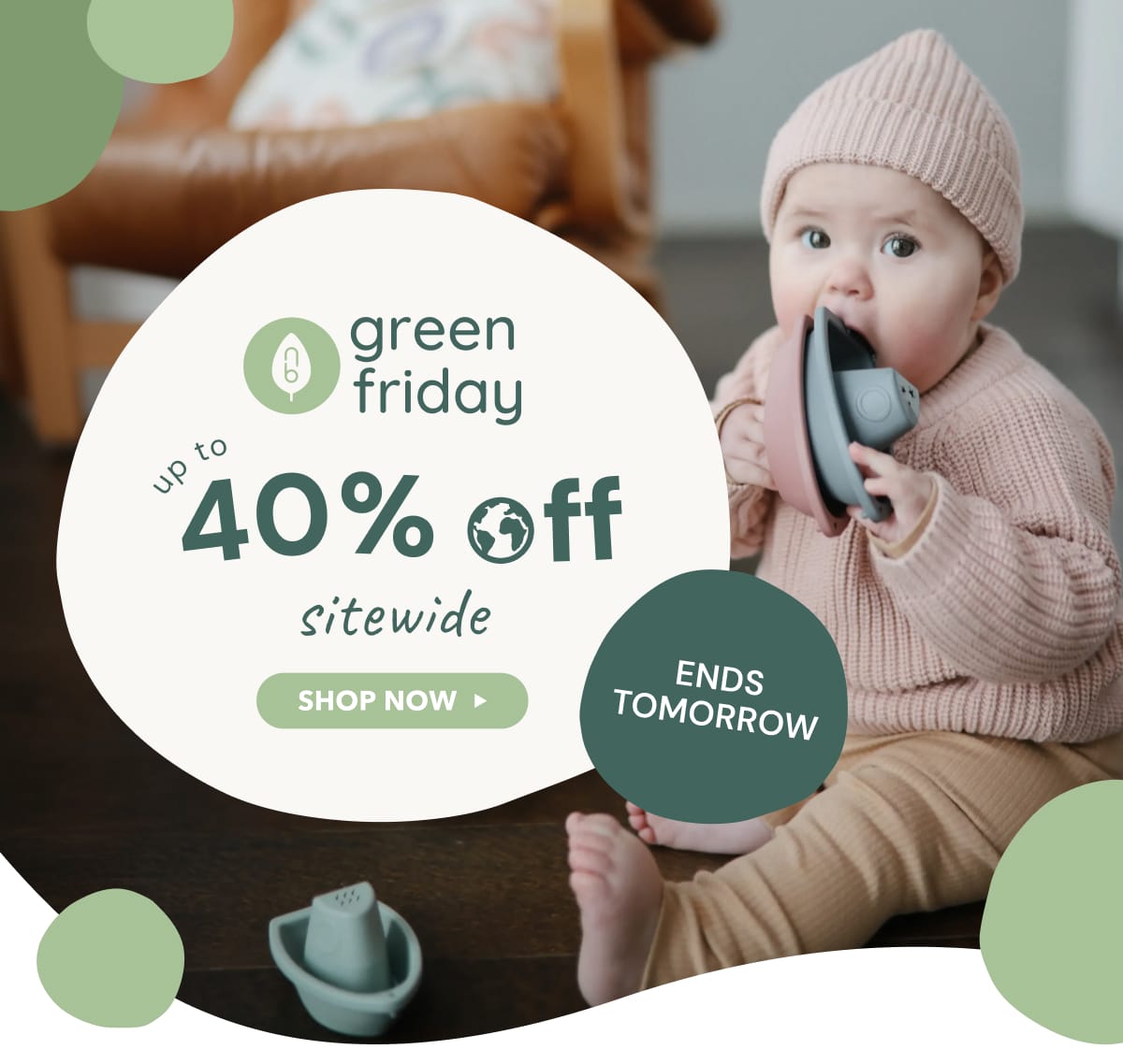 Green Friday - up to 40% off sitewide -Ends tomorrow