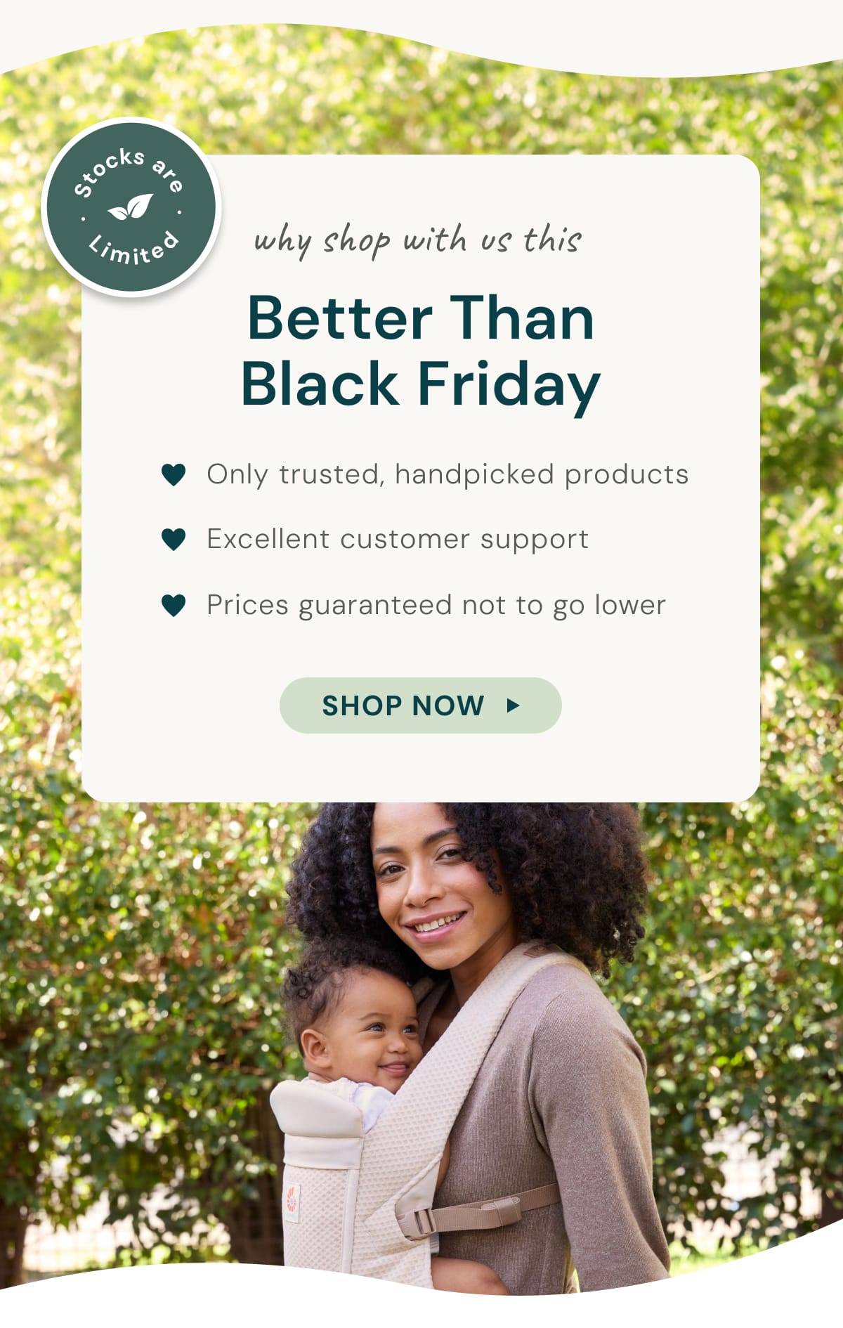why shop with us this Better Than Black Friday - shop now
