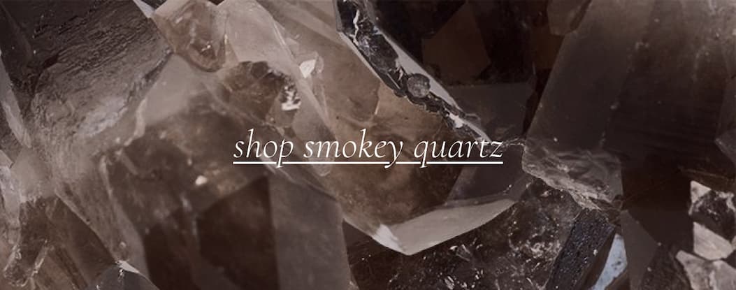 Shop Smokey Quartz