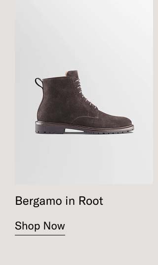 Bergamo in Root Shop Now