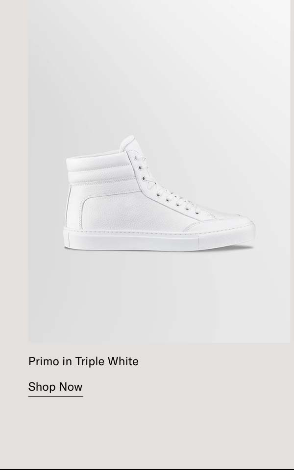 Primo in Triple White  Shop Now